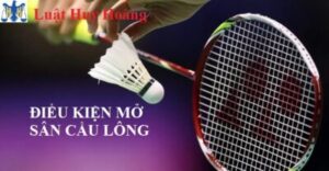 THỦ TỤC CẤP GIẤY PHÉP SÂN CẦU LÔNG NHANH, UY TÍN